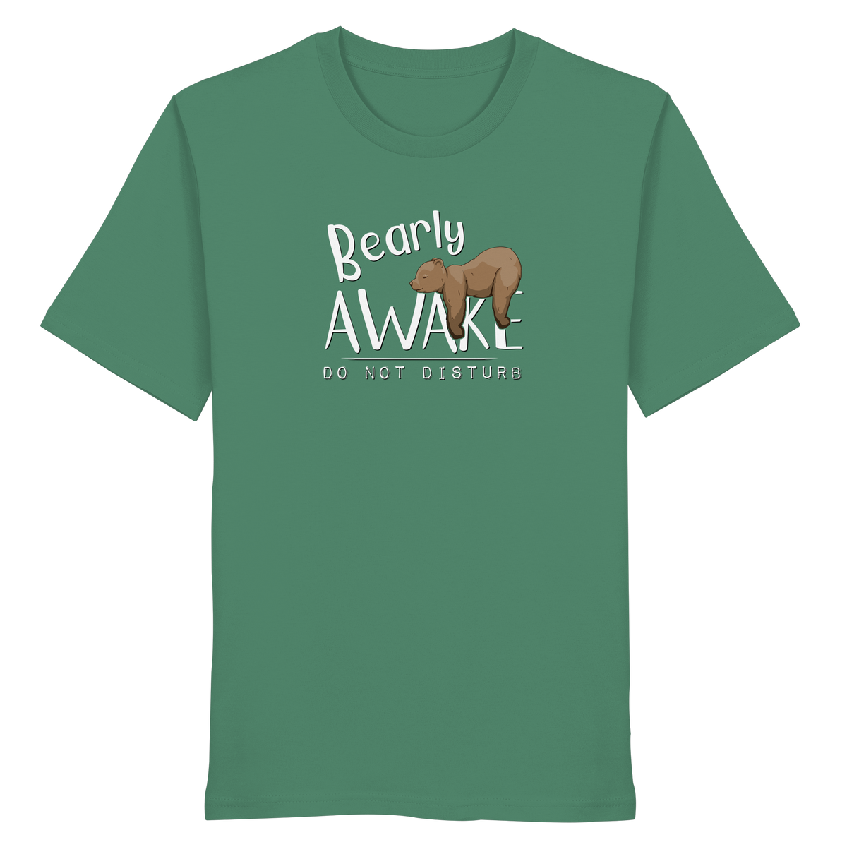 Bearly Awake Bitte nicht stören Bär - Organic Shirt