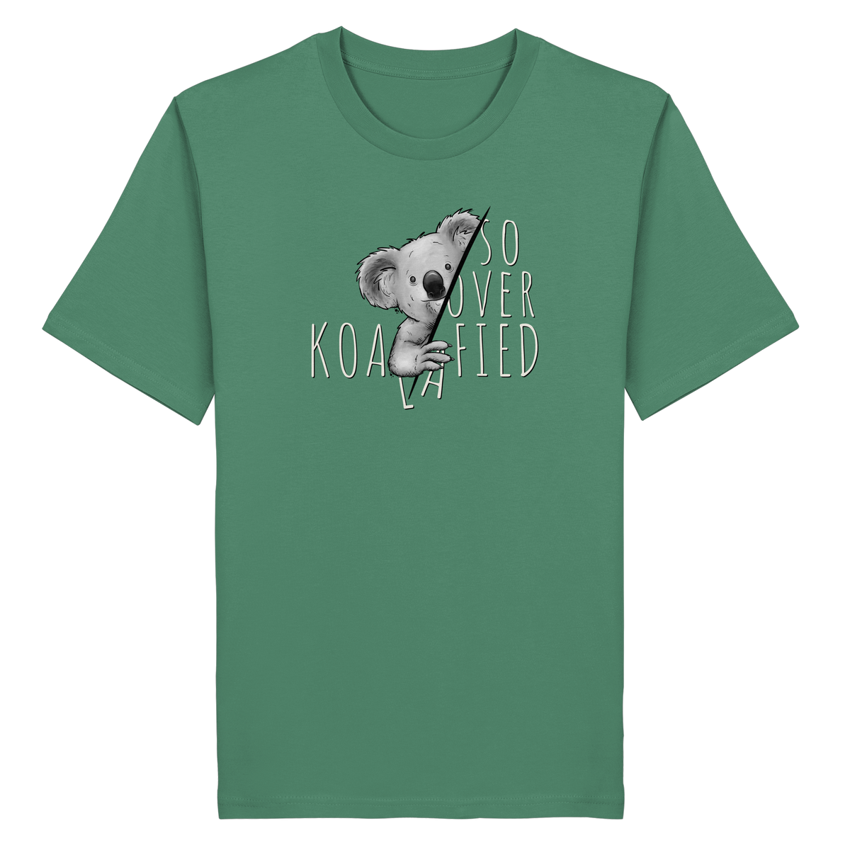 So Over-Koalafied Koala - Organic Shirt