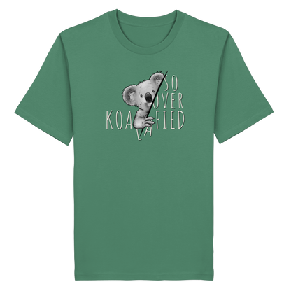 So Over-Koalafied Koala - Organic Shirt