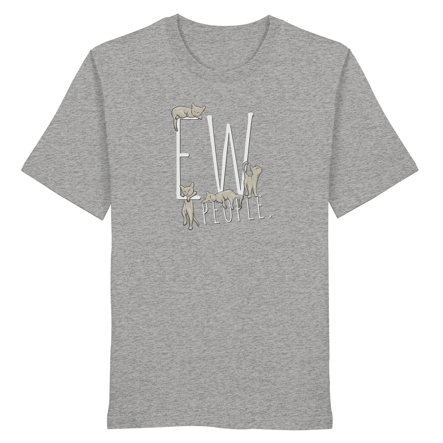 Ew, People. Sarkastische Katzen - Organic Shirt