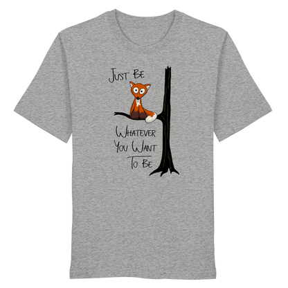 Just Be Whatever | Fuchs wie Eule - Organic Shirt