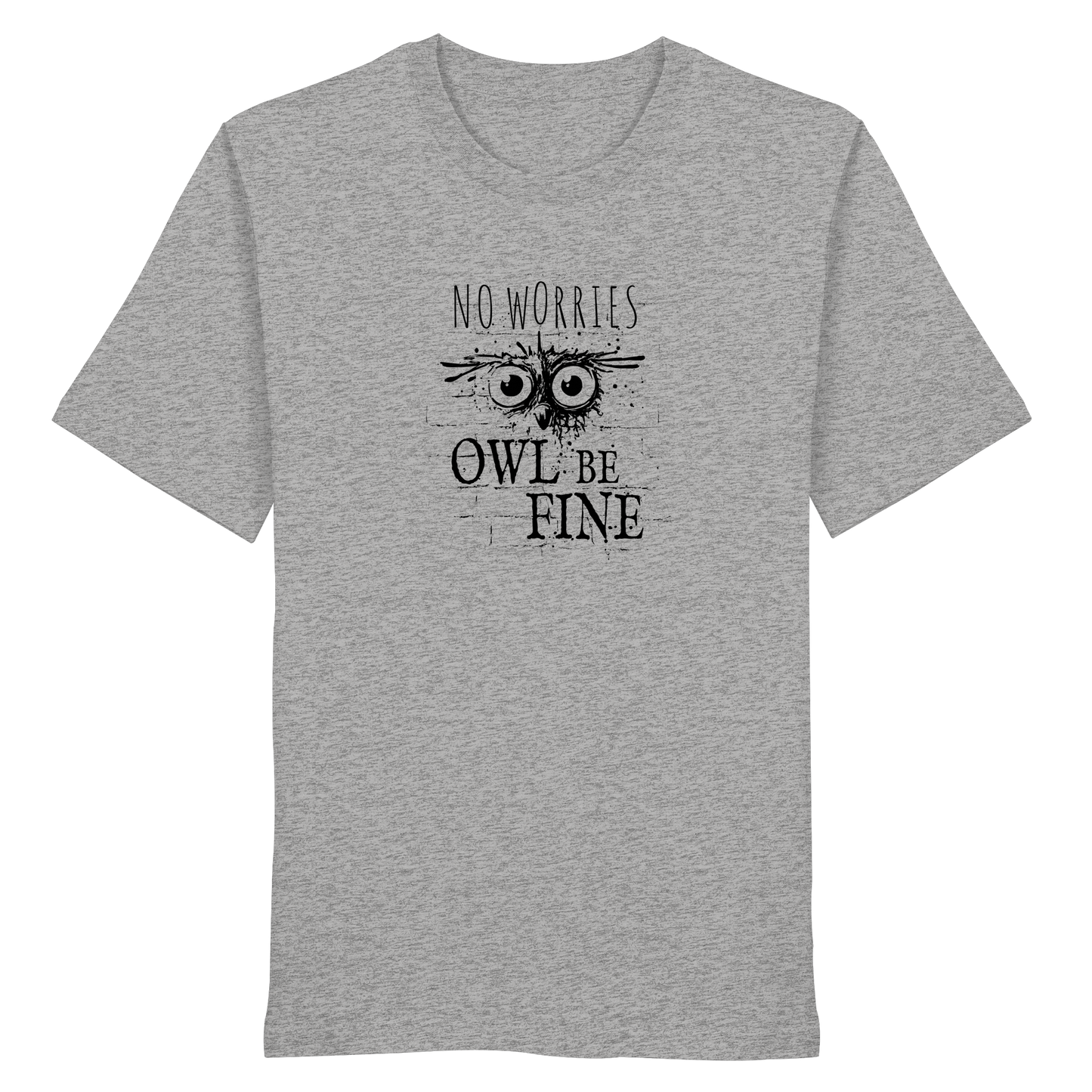 Owl Be Fine Street Art Eule - Organic Shirt