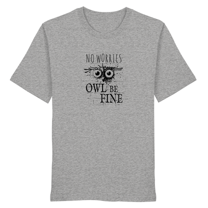 Owl Be Fine Street Art Eule - Organic Shirt