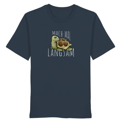 Mach mal langsam Schildkröte - Organic Shirt