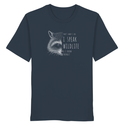 I Speak Wildlife And I Know Waschbär - Organic Shirt