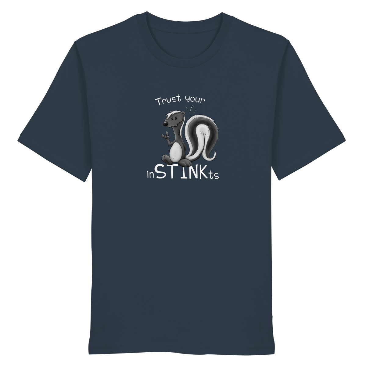 Trust Your inSTINKts Stinktier Humor - Organic Shirt