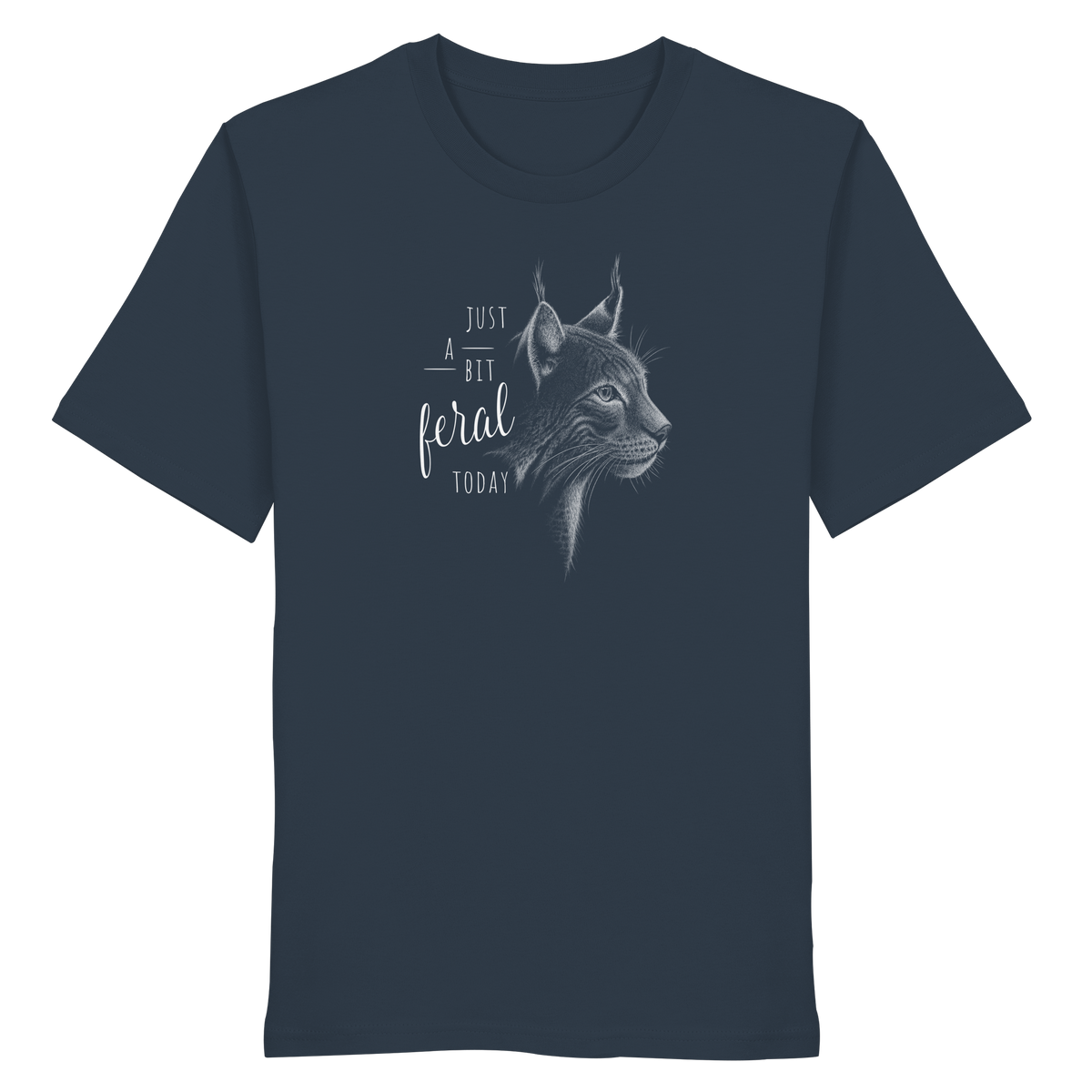 Just A Bit Feral Today! Wildkatze - Organic Shirt