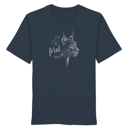 Just A Bit Feral Today! Wildkatze - Organic Shirt