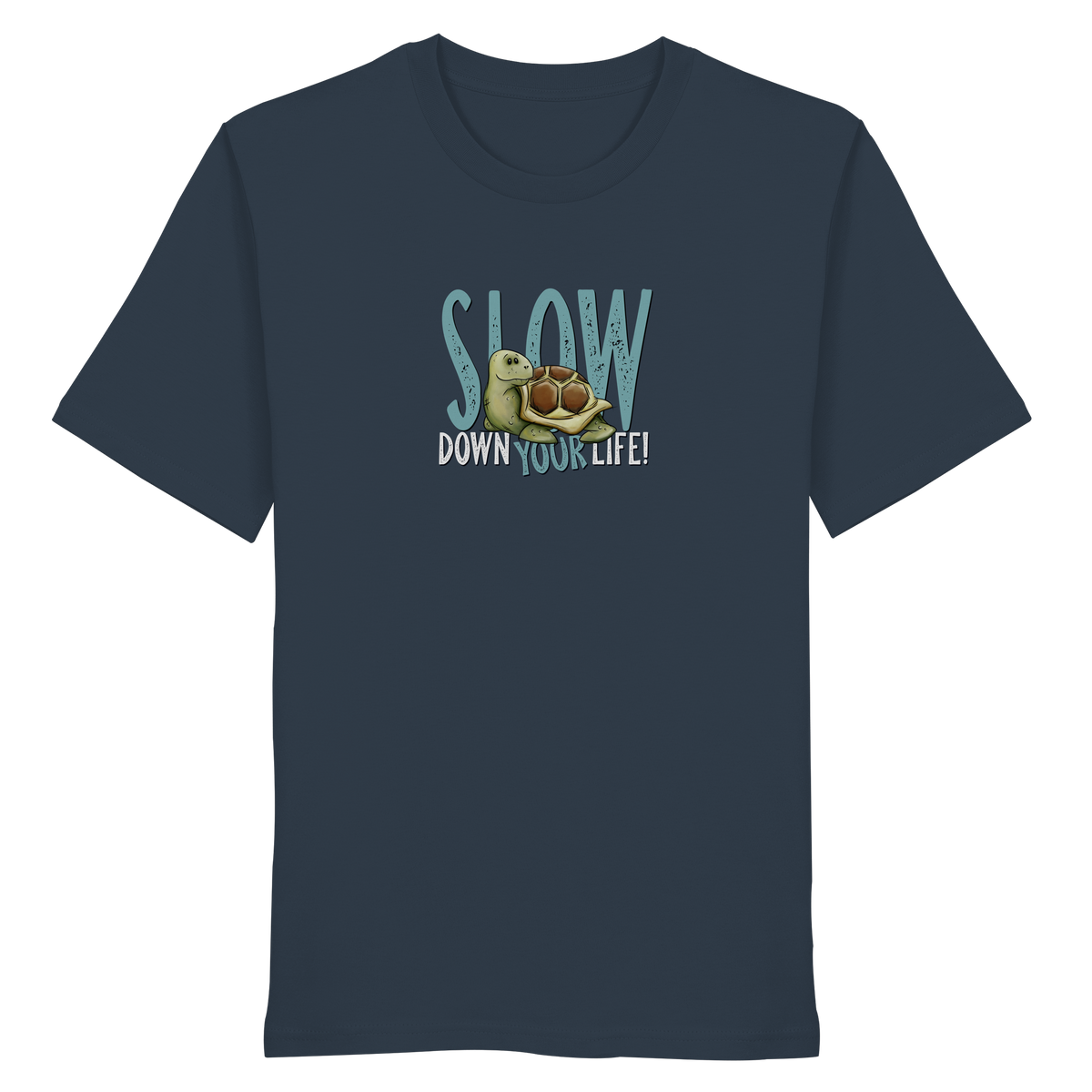 Slow Down Your Life Schildkröte - Organic Shirt