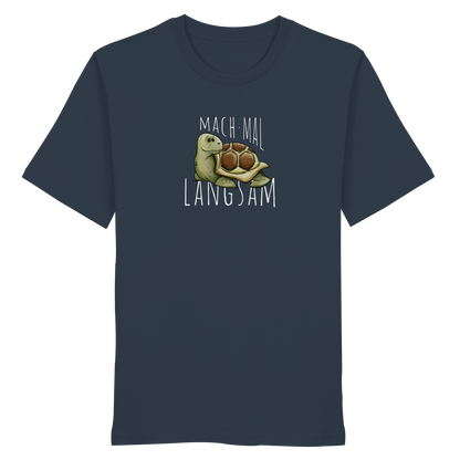 Mach mal langsam Schildkröte - Organic Shirt