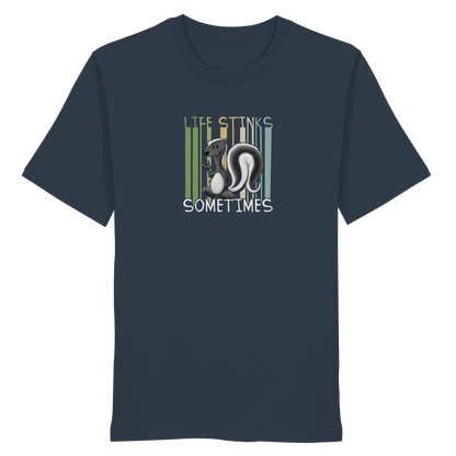 Life Stinks Sometimes Stinktier Weisheit - Organic Shirt