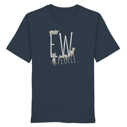 Ew, People. Sarkastische Katzen - Organic Shirt