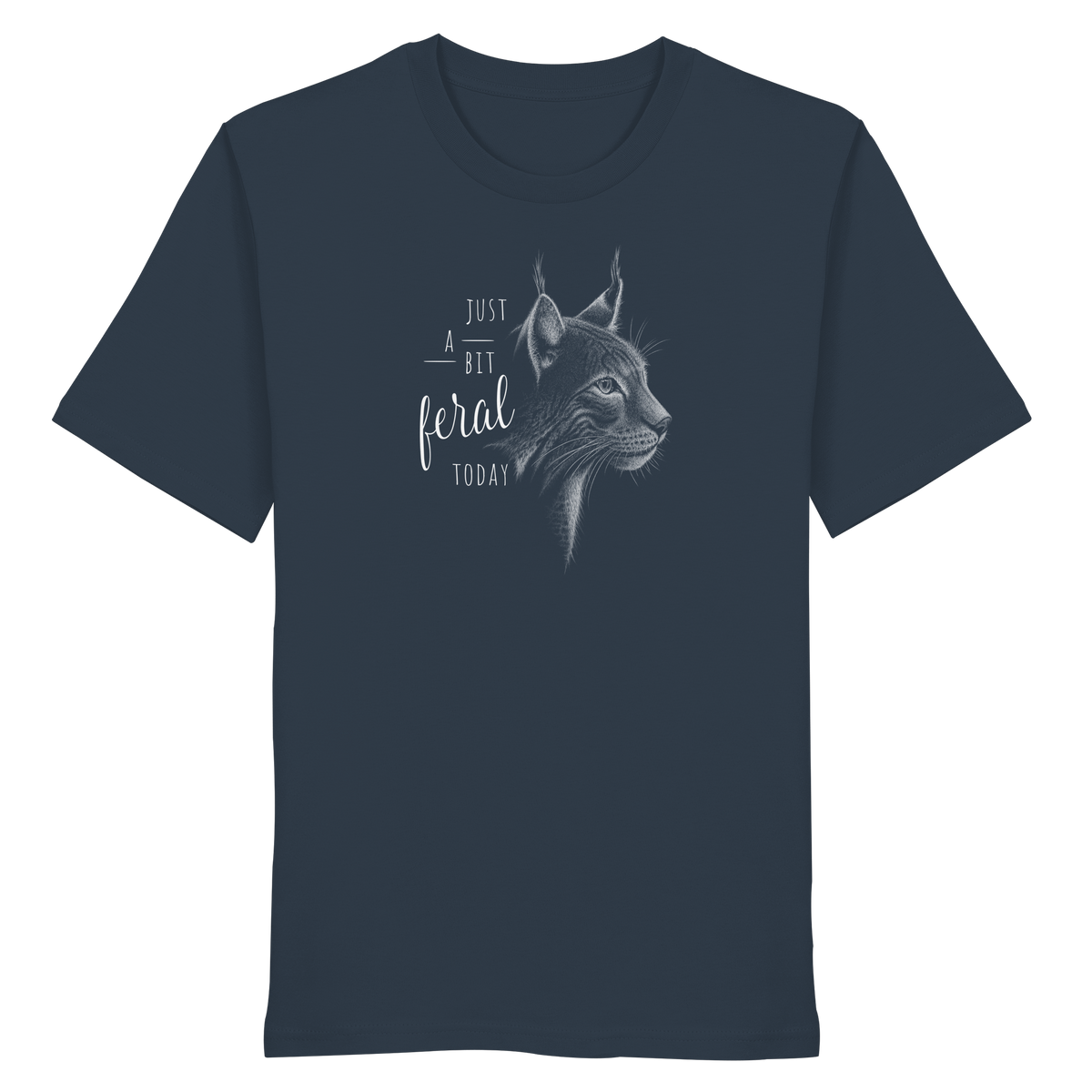 Just A Bit Feral Today! Wildkatze - Organic Shirt