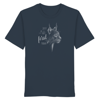 Just A Bit Feral Today! Wildkatze - Organic Shirt