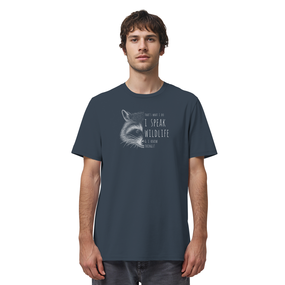 I Speak Wildlife And I Know Waschbär - Organic Shirt