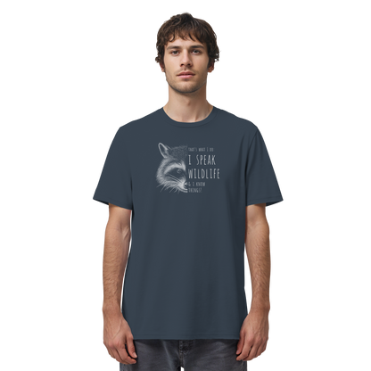 I Speak Wildlife And I Know Waschbär - Organic Shirt
