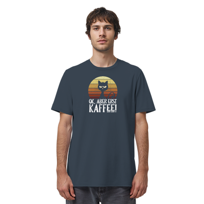 Ok, aber erst Kaffee | launische Katze - Organic Shirt