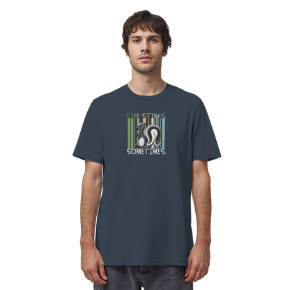 Life Stinks Sometimes Stinktier Weisheit - Organic Shirt