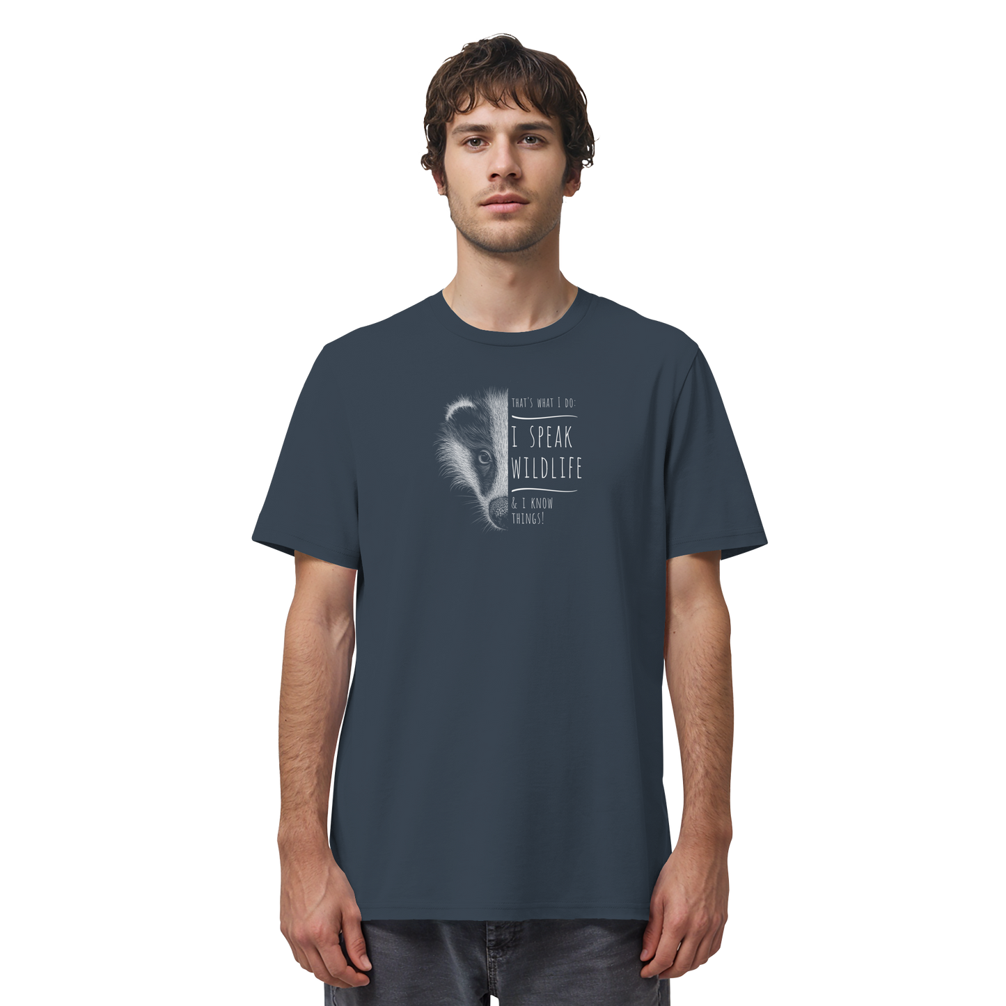 I Speak Wildlife And I Know Things! Dachs - Organic Shirt