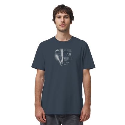 I Speak Wildlife And I Know Things! Dachs - Organic Shirt