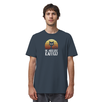 Ok, aber erst Kaffee | launische Katze - Organic Shirt