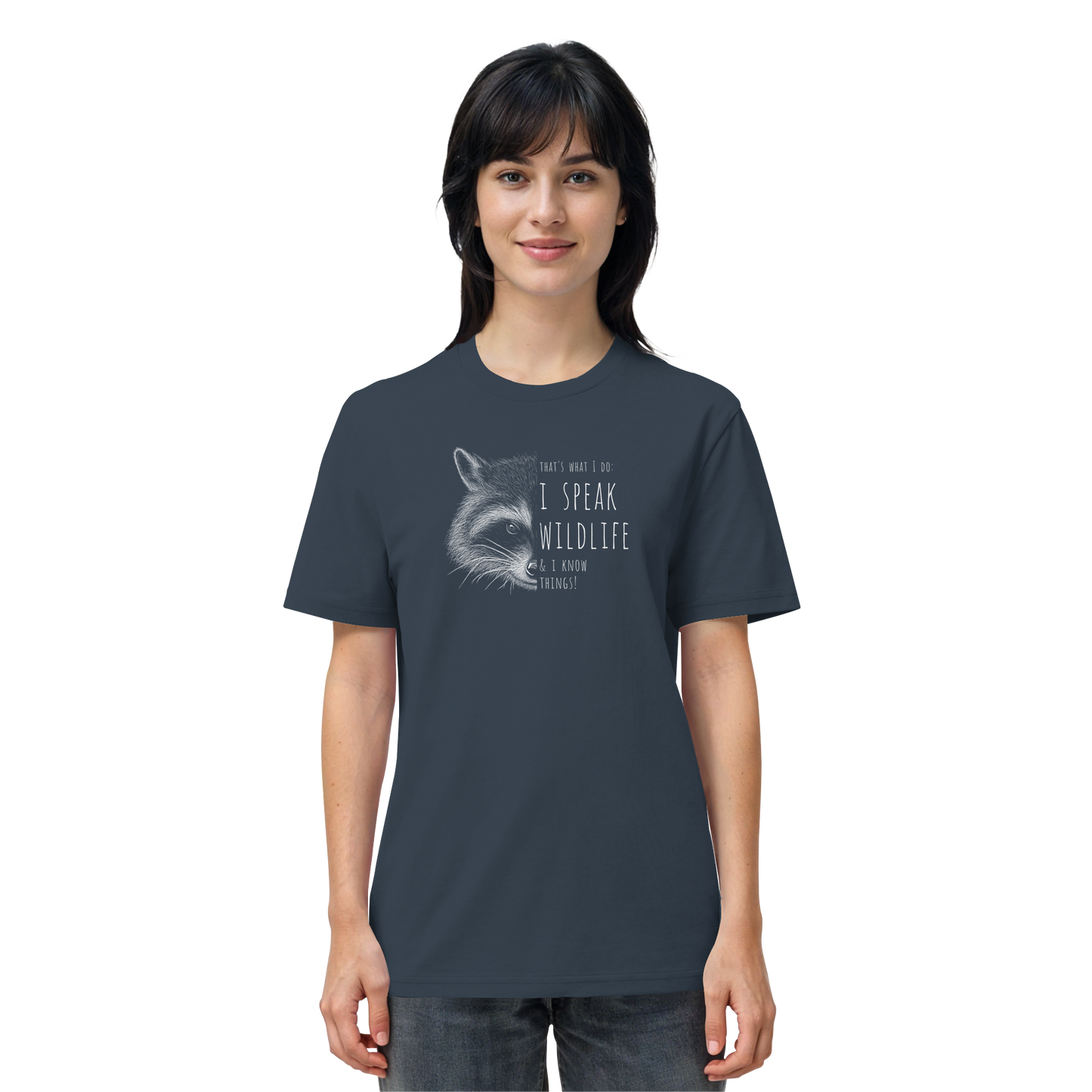 I Speak Wildlife And I Know Waschbär - Organic Shirt