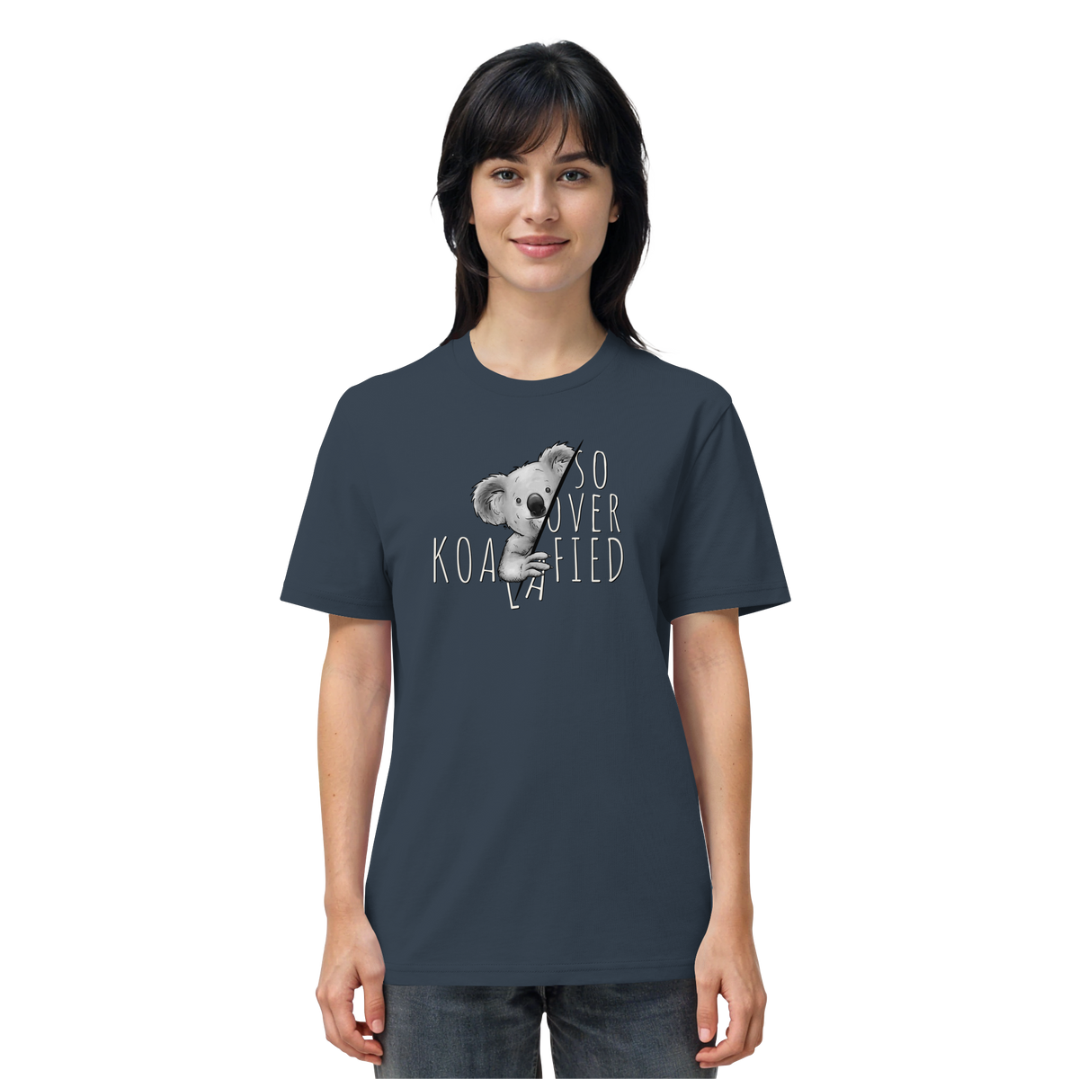 So Over-Koalafied Koala - Organic Shirt