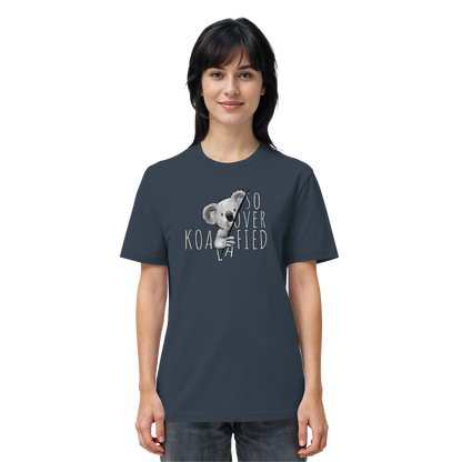 So Over-Koalafied Koala - Organic Shirt