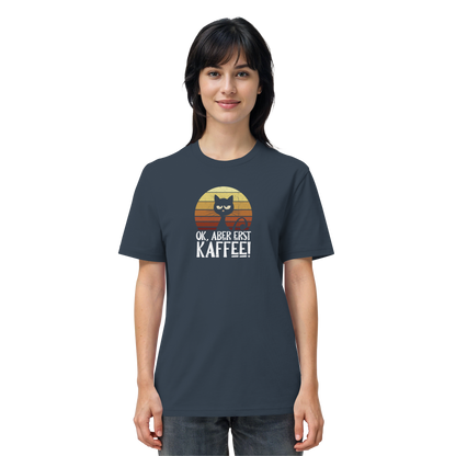 Ok, aber erst Kaffee | launische Katze - Organic Shirt