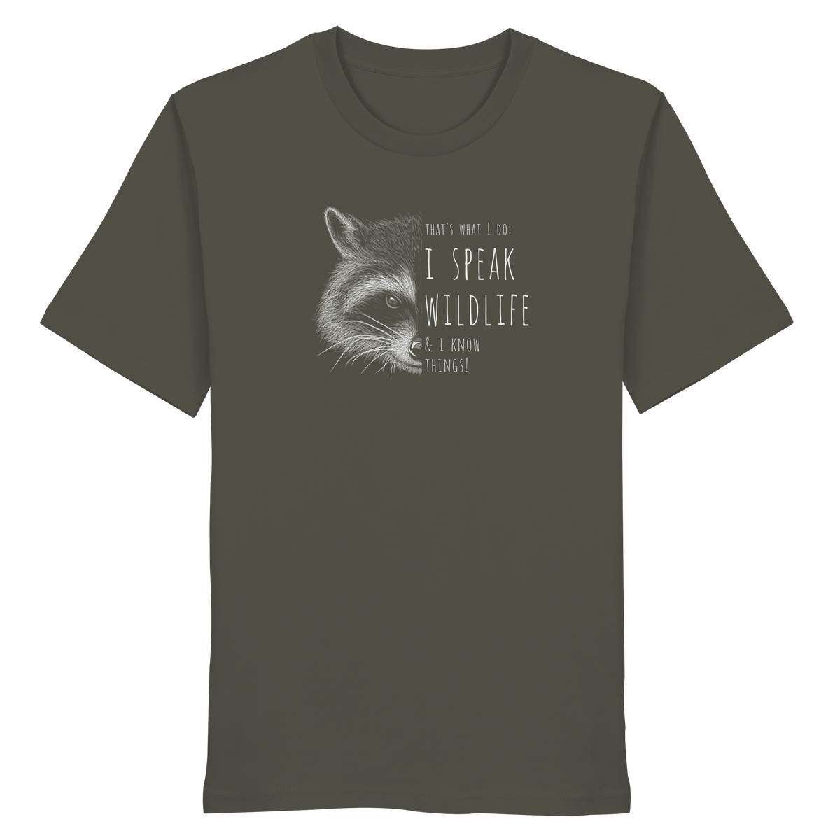 I Speak Wildlife And I Know Waschbär - Organic Shirt