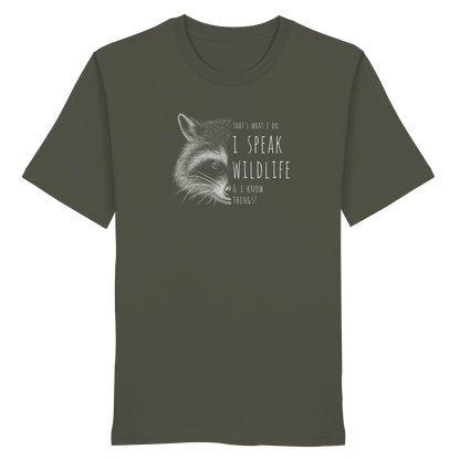 I Speak Wildlife And I Know Waschbär - Organic Shirt