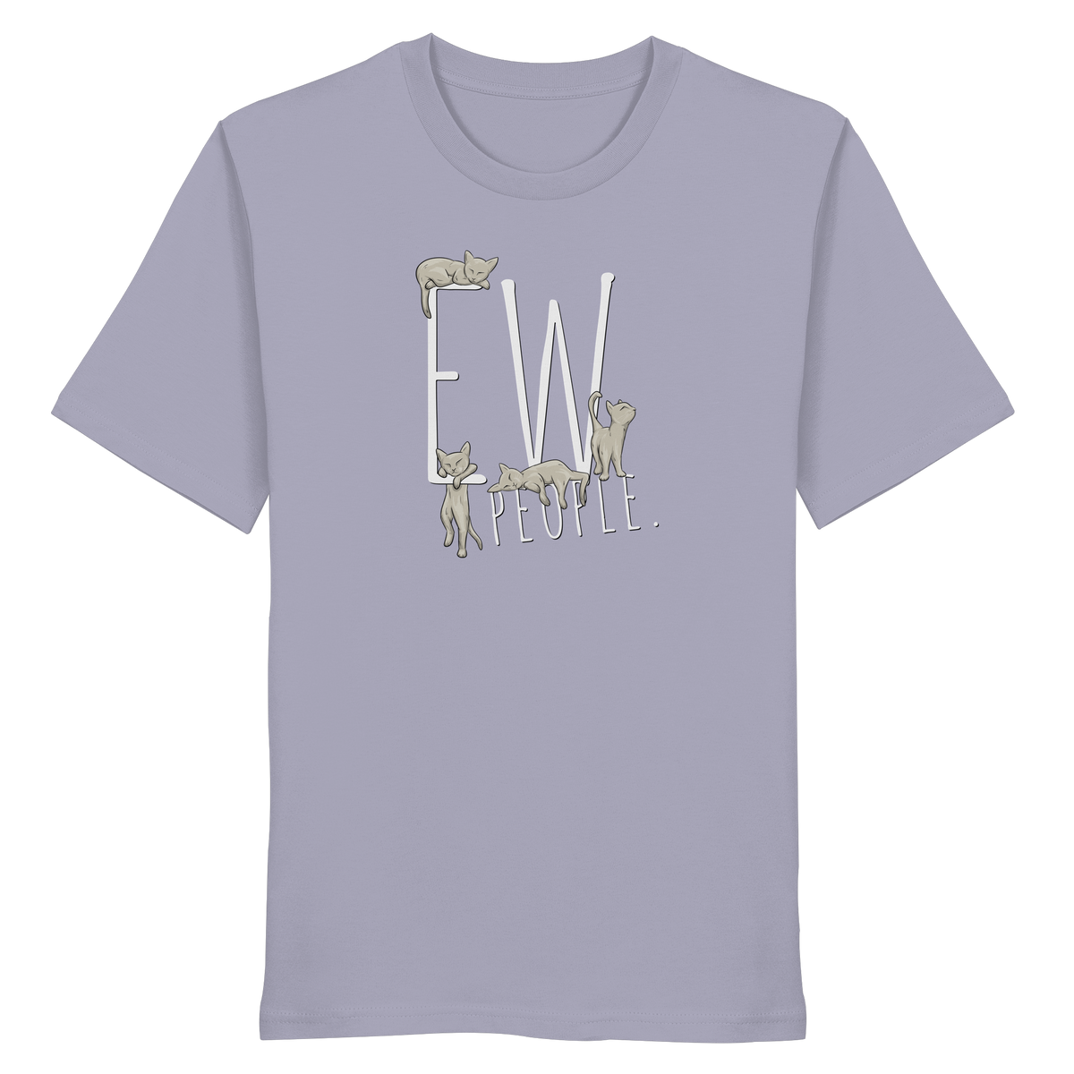 Ew, People. Sarkastische Katzen - Organic Shirt