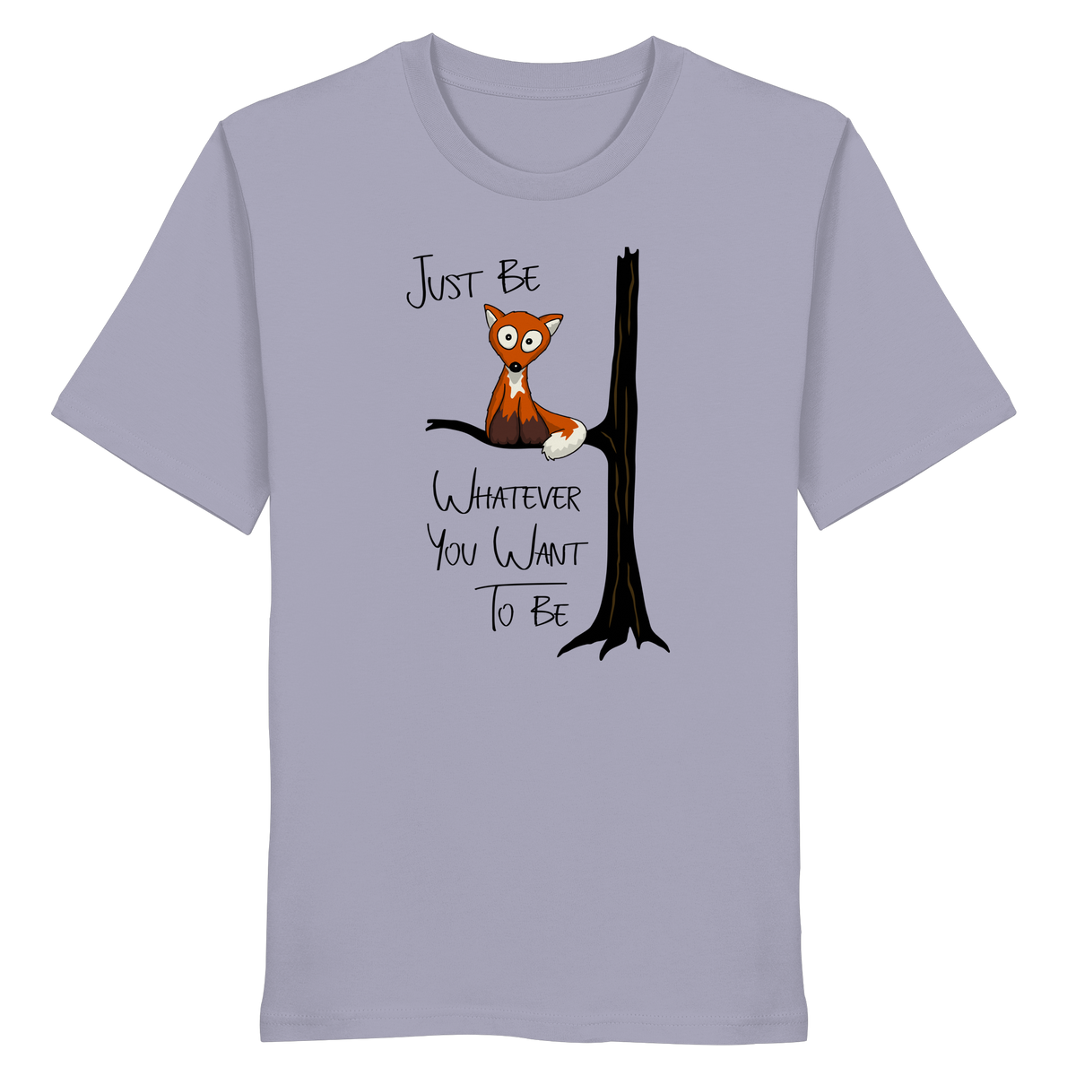 Just Be Whatever | Fuchs wie Eule - Organic Shirt