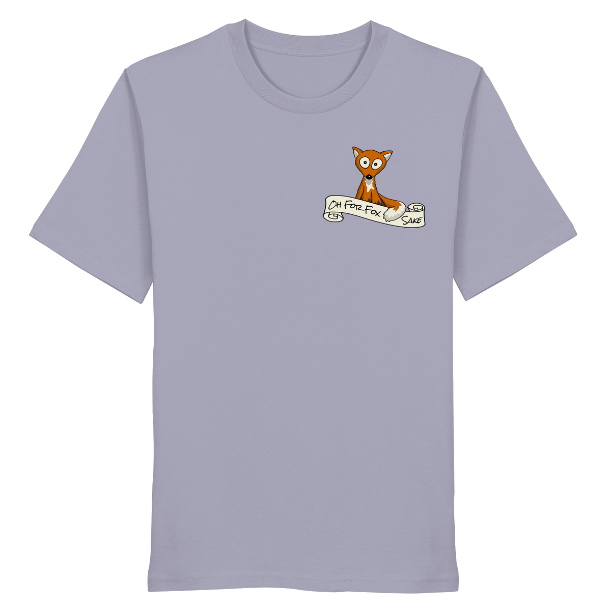 Oh For Fox Sake – Um Fuchses Willen - Organic Shirt