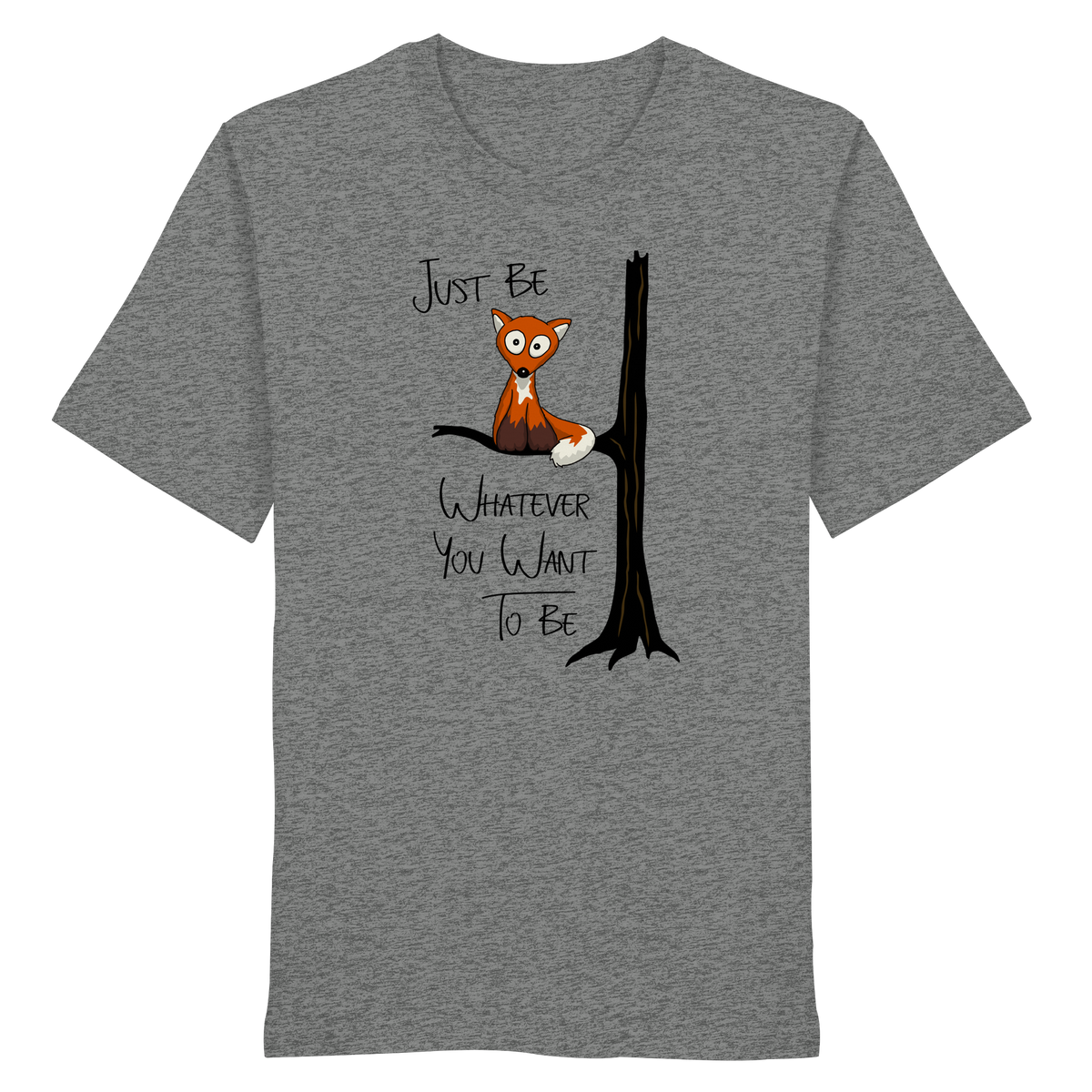 Just Be Whatever | Fuchs wie Eule - Organic Shirt