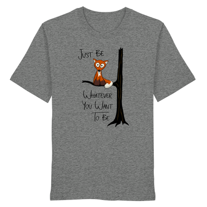 Just Be Whatever | Fuchs wie Eule - Organic Shirt