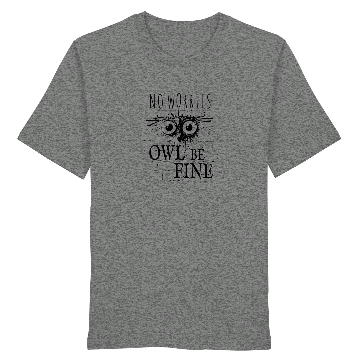 Owl Be Fine Street Art Eule - Organic Shirt