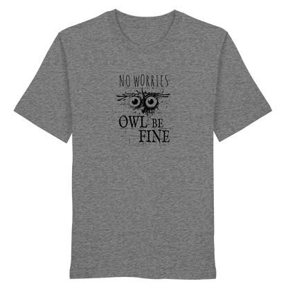 Owl Be Fine Street Art Eule - Organic Shirt