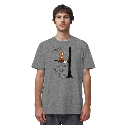 Just Be Whatever | Fuchs wie Eule - Organic Shirt