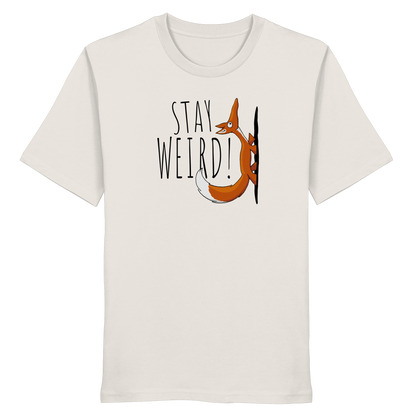 Stay Weird! Schräger Fuchs - Organic Shirt
