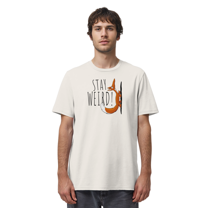 Stay Weird! Schräger Fuchs - Organic Shirt