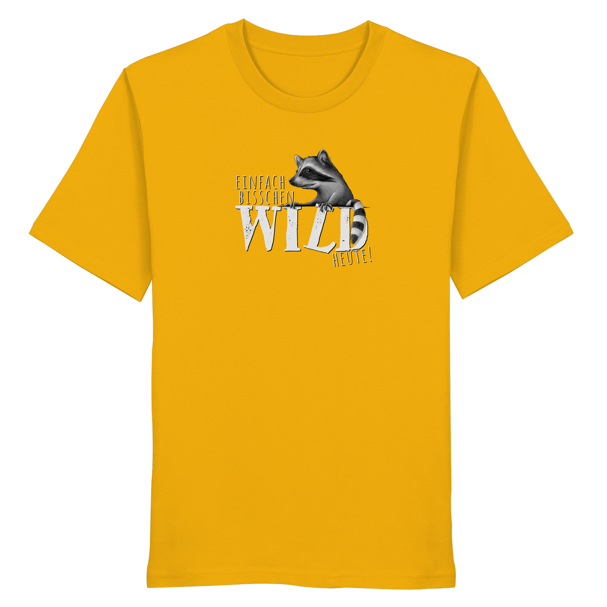 Bisschen wild heute! Waschbär - Organic Shirt