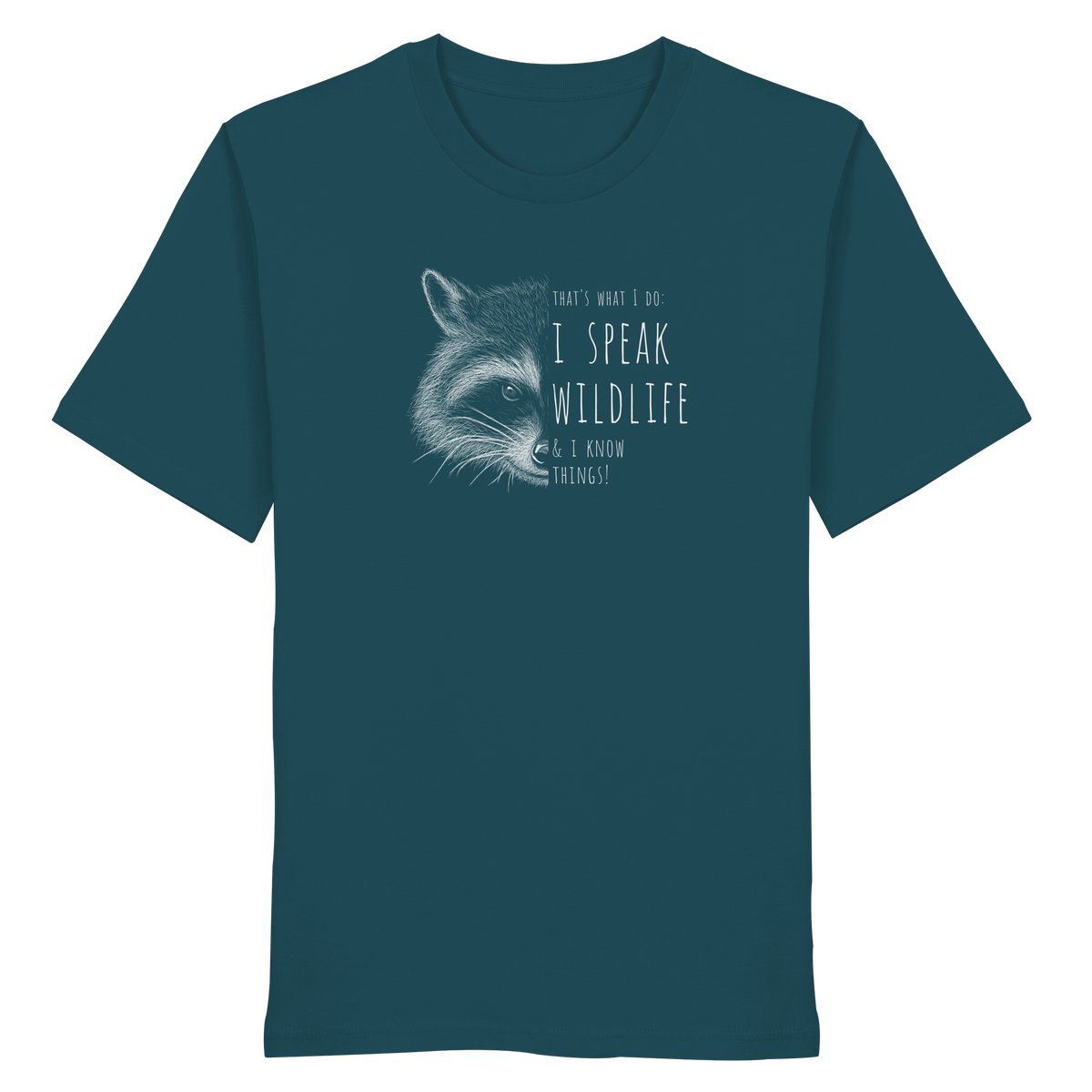 I Speak Wildlife And I Know Waschbär - Organic Shirt