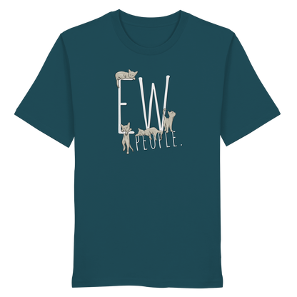 Ew, People. Sarkastische Katzen - Organic Shirt