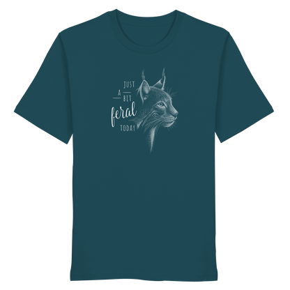 Just A Bit Feral Today! Wildkatze - Organic Shirt