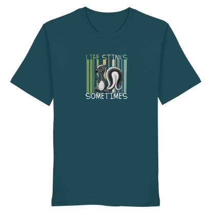 Life Stinks Sometimes Stinktier Weisheit - Organic Shirt