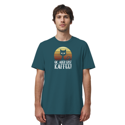 Ok, aber erst Kaffee | launische Katze - Organic Shirt