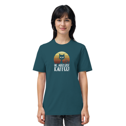Ok, aber erst Kaffee | launische Katze - Organic Shirt