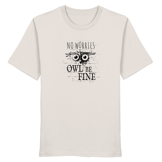Owl Be Fine Street Art Eule - Organic Shirt