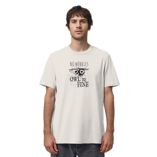 Owl Be Fine Street Art Eule - Organic Shirt